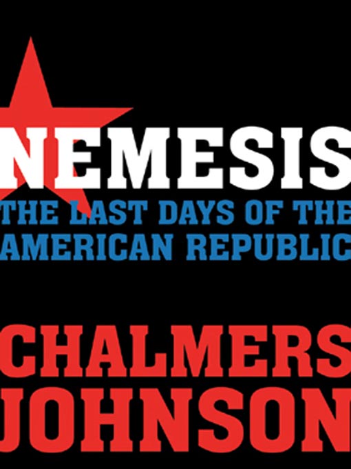 Title details for Nemesis by Chalmers Johnson - Wait list